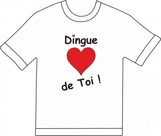 T-shirt Dingue de Toi